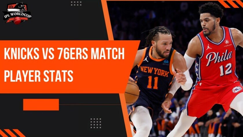 Knicks vs 76ers Match Player stats